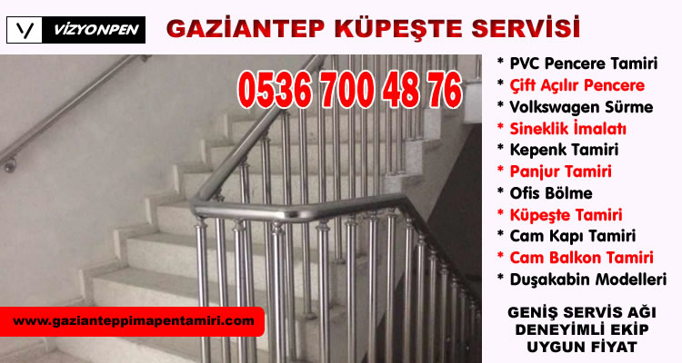 Gaziantep Küpeşte Servisi